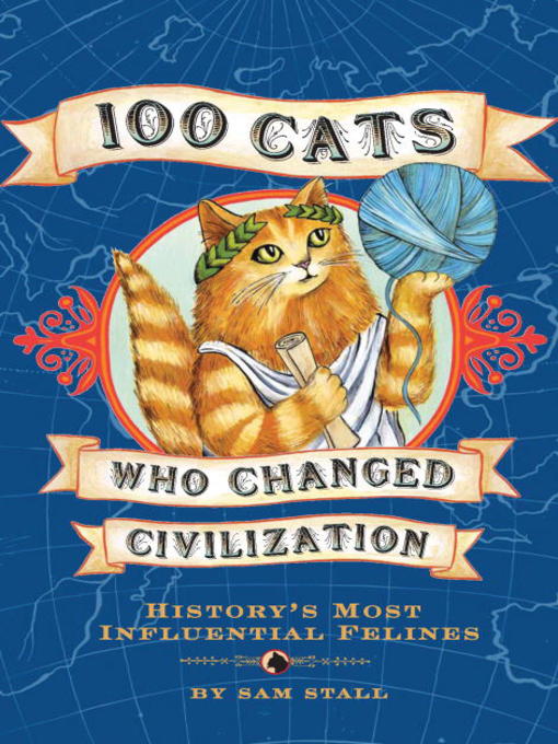 Title details for 100 Cats Who Changed Civilization by Sam Stall - Available
